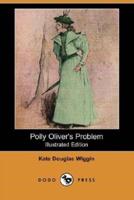 Polly Oliver's Problem (Illustrated Edition) (Dodo Press)