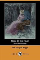 Rose O' the River (Illustrated Edition) (Dodo Press)