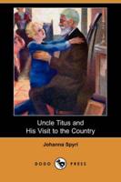 Uncle Titus and His Visit to the Country (Dodo Press)