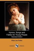 Hymns, Songs and Fables for Young People (Illustrated Edition) (Dodo Press)