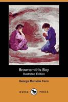 Brownsmith's Boy (Illustrated Edition) (Dodo Press)