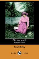 Glory of Youth (Illustrated Edition) (Dodo Press)