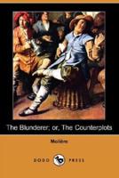 The Blunderer; Or, the Counterplots (Dodo Press)