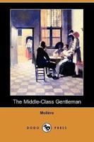 The Middle-Class Gentleman (Dodo Press)