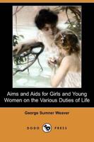 Aims and AIDS for Girls and Young Women on the Various Duties of Life (Dodo