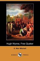 Hugh Wynne, Free Quaker (Dodo Press)