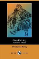Plum Pudding (Illustrated Edition) (Dodo Press)