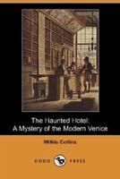 The Haunted Hotel: A Mystery of the Modern Venice (Dodo Press)