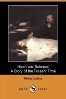 Heart and Science: A Story of the Present Time (Dodo Press)