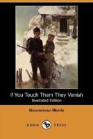 If You Touch Them They Vanish (Illustrated Edition) (Dodo Press)