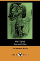 We Three (Illustrated Edition) (Dodo Press)