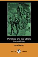 Penelope and the Others (Illustrated Edition) (Dodo Press)