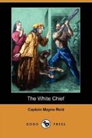 The White Chief (Dodo Press)