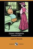 Queen Hildegarde (Illustrated Edition) (Dodo Press)