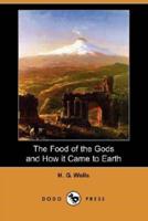 The Food of the Gods and How It Came to Earth (Dodo Press)