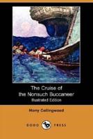The Cruise of the Nonsuch Buccaneer (Illustrated Edition) (Dodo Press)