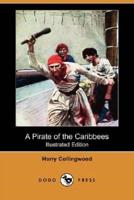 A Pirate of the Caribbees (Illustrated Edition) (Dodo Press)