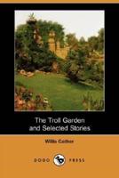 The Troll Garden and Selected Stories (Dodo Press)