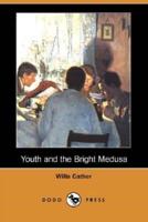 Youth and the Bright Medusa (Dodo Press)