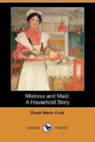 Mistress and Maid: A Household Story (Dodo Press)