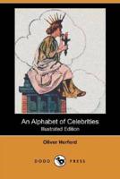 An Alphabet of Celebrities (Dodo Press)