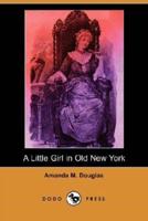 A Little Girl in Old New York (Dodo Press)