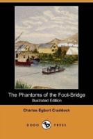 The Phantoms of the Foot-Bridge (Illustrated Edition) (Dodo Press)