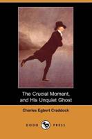 Crucial Moment, and His Unquiet Ghost (Dodo Press)