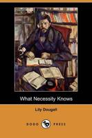 What Necessity Knows (Dodo Press)