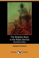 Brighton Boys in the Radio Service (Illustrated Edition) (Dodo Press)