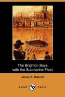 Brighton Boys With the Submarine Fleet (Dodo Press)