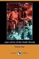 Joan of Arc of the North Woods (Dodo Press)