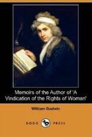 Memoirs of the Author of 'a Vindication of the Rights of Woman' (Dodo Press)