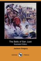 Bells of San Juan (Illustrated Edition) (Dodo Press)
