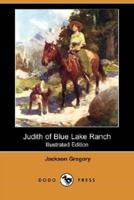 Judith of Blue Lake Ranch (Illustrated Edition) (Dodo Press)