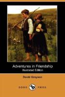 Adventures in Friendship (Illustrated Edition) (Dodo Press)