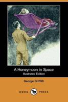 Honeymoon in Space (Illustrated Edition) (Dodo Press)