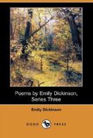 Poems by Emily Dickinson, Series Three (Dodo Press)