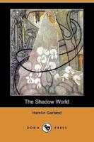 The Shadow World (Dodo Press)