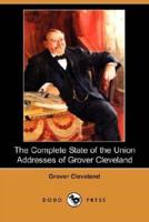 The Complete State of the Union Addresses of Grover Cleveland (Dodo Press)