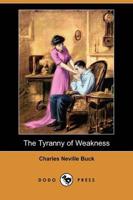 Tyranny of Weakness (Dodo Press)