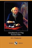 Greybeards at Play (Illustrated Edition) (Dodo Press)