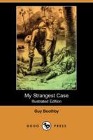 My Strangest Case (Illustrated Edition) (Dodo Press)