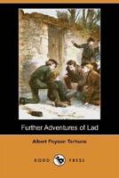 Further Adventures of Lad (Dodo Press)