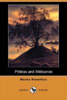 Pelleas and Melisande (Dodo Press)
