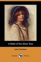 Maid of the Silver Sea (Dodo Press)