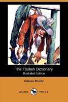 The Foolish Dictionary (Illustrated Edition) (Dodo Press)
