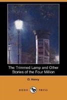 The Trimmed Lamp and Other Stories of the Four Million (Dodo Press)