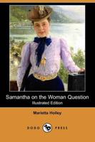 Samantha on the Woman Question (Illustrated Edition) (Dodo Press)