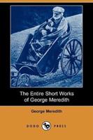 The Entire Short Works of George Meredith (Dodo Press)